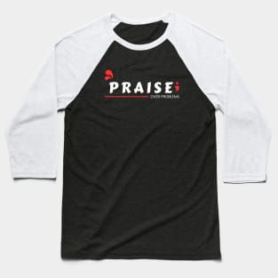 Praise Over Problems | Christian Baseball T-Shirt